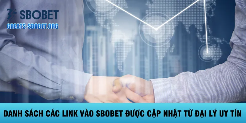 danh-sach-cac-link-vao-sbobet-duoc-cap-nhat-tu-dai-ly-uy-tin