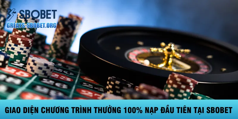 giao-dien-chuong-trinh-thuong-100-nap-dau-tien-tai-sbobet