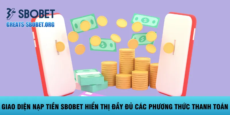 giao-dien-nap-tien-sbobet-hien-thi-day-du-cac-phuong-thuc-thanh-toan