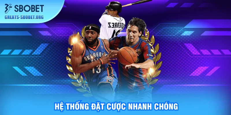 he-thong-dat-cuoc-nhanh-chong