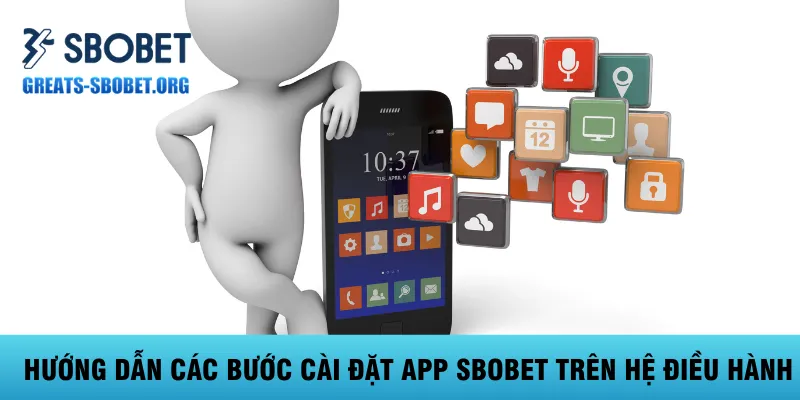 huong-dan-cac-buoc-cai-dat-tai-app-sbobet-tren-he-dieu-hanh