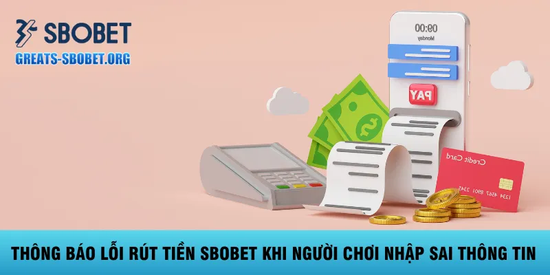 thong-bao-loi-rut-tien-sbobet-khi-nguoi-choi-nhap-sai-thong-tin