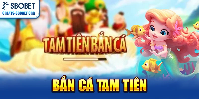 Bắn cá tam tiên, SBOBET: Khám phá thế giới giải trí đỉnh cao